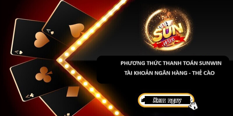 Sunwin hỗ trợ 2 phương thức thanh toán tiện lợi